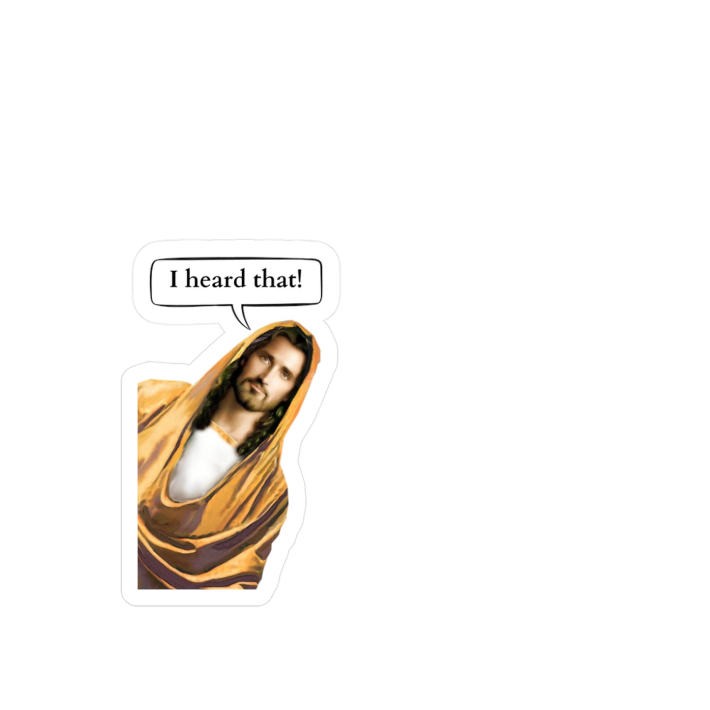 I Heard That! Vinyl Decals
