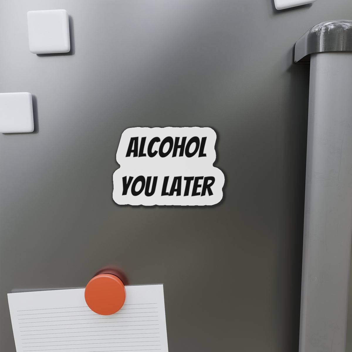 Alcohol You Later Magnets